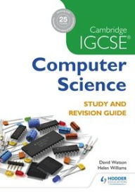 Title: Cambridge IGCSE Computer Science Study and Revision Guide, Author: David Watson