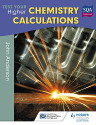 Title: Test Your Higher Chemistry Calculations 3rd Edition, Author: John Anderson