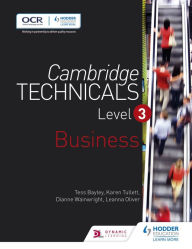 Title: Cambridge Technicals Level 3 Business, Author: Tess Bayley