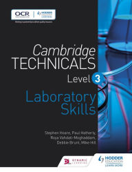 Title: Cambridge Technicals Level 3 Laboratory Skills, Author: Stephen Hoare