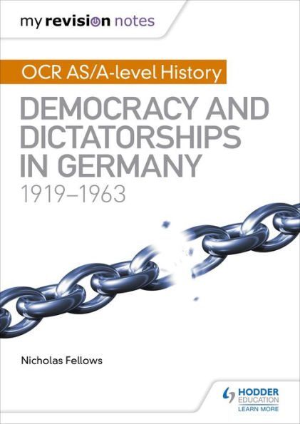 My Revision Notes: OCR AS/A-level History: Democracy and Dictatorships in Germany 1919-63