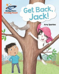 Title: Get Back, Jack! - Red A: Galaxy (Rising Stars Reading Planet), Author: Amy Sparkes