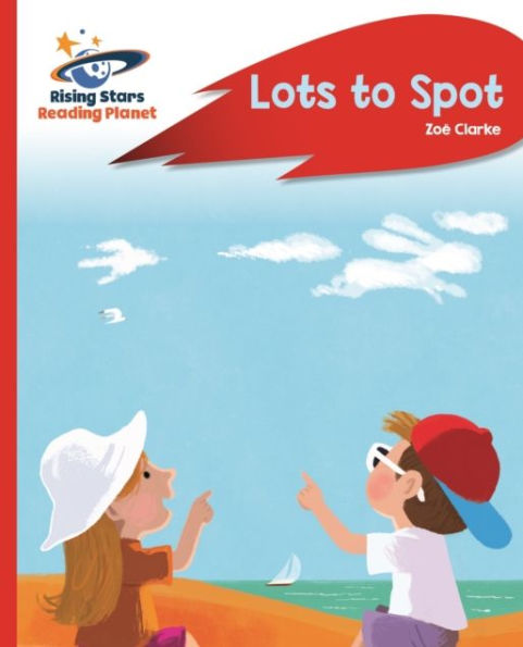 Reading Planet - Lots to Spot - Red a: Rocket Phonics