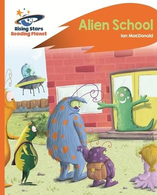 Reading Planet - Alien School - Orange: Rocket Phonics