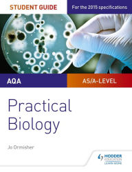 Title: AQA A-level Biology Student Guide: Practical Biology, Author: Jo Ormisher