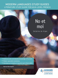 Title: Modern Languages Study Guides: No et moi: Literature Study Guide for AS/A-level French, Author: Karine Harrington
