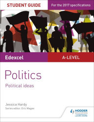 Title: Edexcel A-level Politics Student Guide 3: Political Ideas, Author: Jessica Hardy