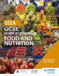 Title: CCEA GCSE Home Economics: Food and Nutrition, Author: Nicola Anderson