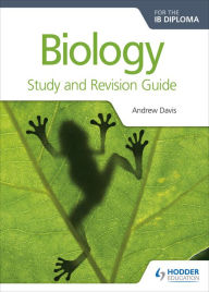 Title: Biology for the IB Diploma Study and Revision Guide, Author: Andrew Davis