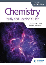 Title: Chemistry for the IB Diploma Study and Revision Guide, Author: Christopher Talbot