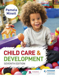 Title: Child Care and Development 7th Edition, Author: Pamela Minett