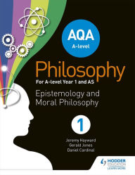 Title: AQA A-level Philosophy Year 1 and AS: Epistemology and Moral Philosophy, Author: Jeremy Hayward