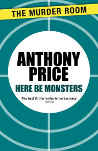 Title: Here Be Monsters, Author: Anthony Price