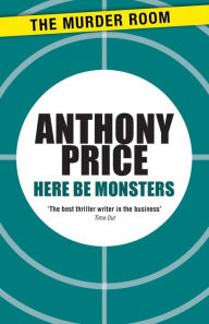 Title: Here Be Monsters, Author: Anthony Price