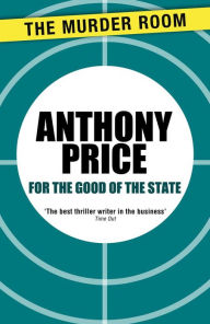 Title: For the Good of the State, Author: Anthony Price