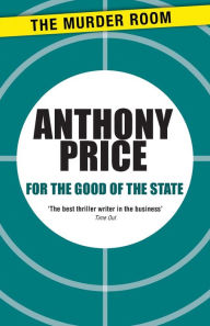 Title: For the Good of the State, Author: Anthony Price