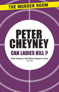 Title: Can Ladies Kill?, Author: Peter Cheyney