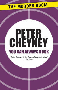 Title: You Can Always Duck, Author: Peter Cheyney