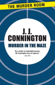Title: Murder in the Maze, Author: J. J. Connington