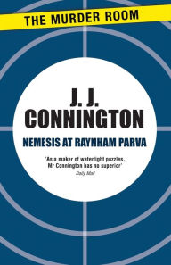 Title: Nemesis at Raynham Parva, Author: J. J. Connington