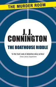 Title: The Boathouse Riddle, Author: J. J. Connington