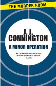 Title: A Minor Operation, Author: J. J. Connington