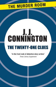 Title: The Twenty-One Clues, Author: J.J. Connington