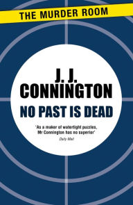 Title: No Past Is Dead, Author: J J Connington