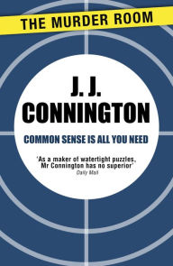 Title: Common Sense Is All You Need, Author: J J Connington