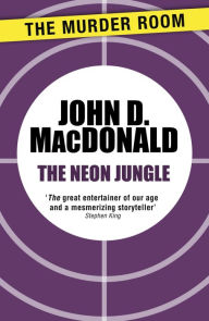 Title: The Neon Jungle, Author: John D. MacDonald