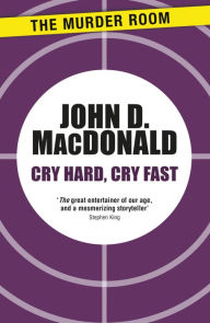 Title: Cry Hard, Cry Fast, Author: John D. MacDonald