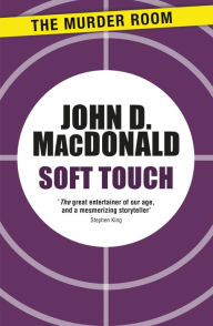 Title: Soft Touch, Author: John D. MacDonald