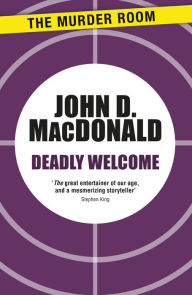 Title: Deadly Welcome, Author: John D. MacDonald