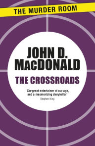 Title: The Crossroads, Author: John D. MacDonald