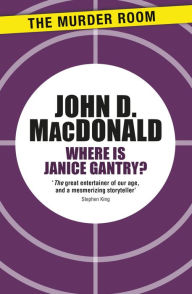 Title: Where is Janice Gantry?, Author: John D. MacDonald