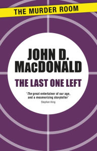 Title: The Last One Left, Author: John D. MacDonald