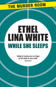 Title: While She Sleeps, Author: Ethel Lina White