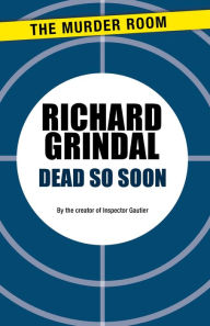 Title: Dead So Soon, Author: Richard Grindal