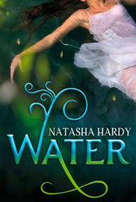 Title: Water: The Mermaid Legacy Book One (The Mermaid Legacy, Book 1), Author: Natasha Hardy