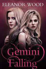 Title: Gemini Falling, Author: Eleanor Wood