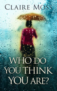 Title: Who Do You Think You Are?, Author: Claire Moss