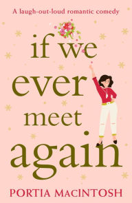 Title: If We Ever Meet Again, Author: Portia MacIntosh