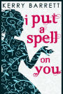 I Put A Spell On You (Could It Be Magic?, Book 2)