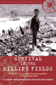 Title: Survival in the Killing Fields, Author: Haing Ngor