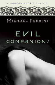 Title: Evil Companions (Modern Erotic Classics), Author: D.M. Perkins