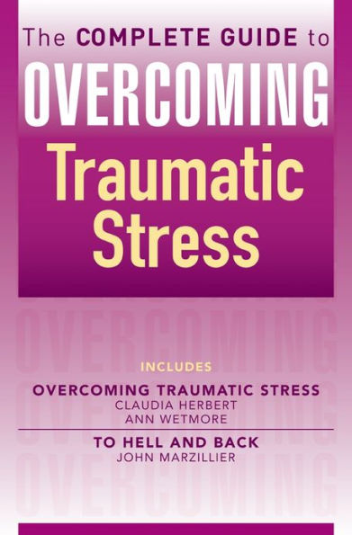 The Complete Guide to Overcoming Traumatic Stress (ebook bundle)