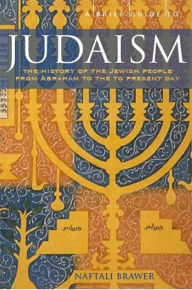 Title: A Brief Guide to Judaism: Theology, History and Practice, Author: Naftali Brawer