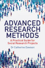 Advanced Research Methods: A Practical Guide for Social Research Projects