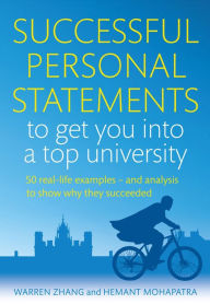 Title: Successful Personal Statements to Get You into a Top University: 50 Real-life Examples and Analysis to Show Why They Succeeded, Author: Warren Zhang