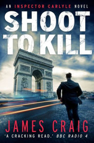 Title: Shoot to Kill, Author: James Craig